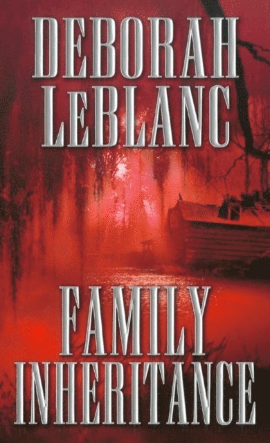Deborah LeBlanc - Family Inheritance, E-bok