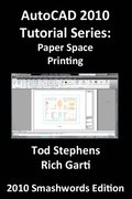 AutoCAD 2010 Tutorial Series: Paper Space Printing