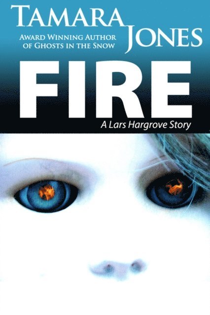 Tamara Jones - Fire: A Lars Hargrove Story, E-bok