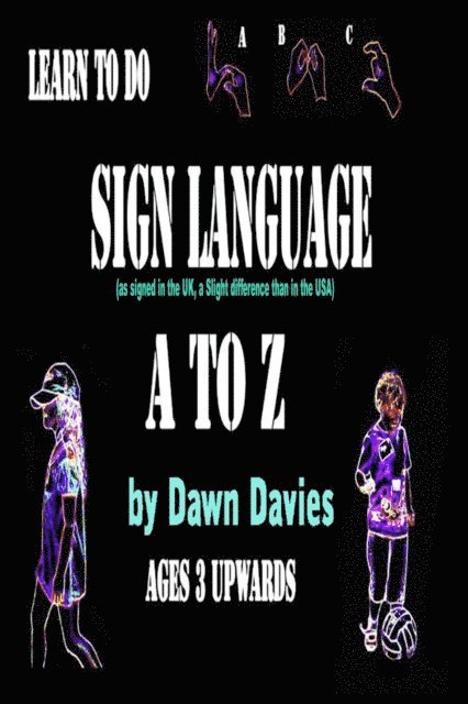 Dawn B Davies - Sign Language A to Z, E-bok. Tillgänglighet: Lägg i varukorg