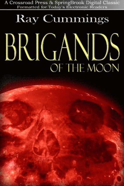 Ray Cummings - Brigands of the Moon, E-bok