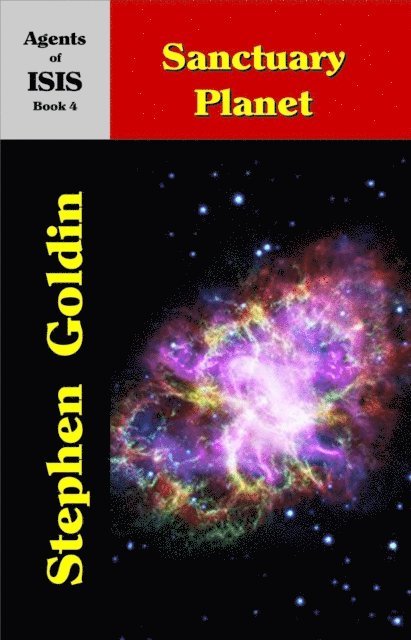 Stephen Goldin - Sanctuary Planet: Agents of ISIS, Book 4, E-bok