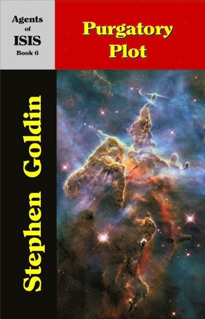 Stephen Goldin - Purgatory Plot: Agents of ISIS, Book 6, E-bok