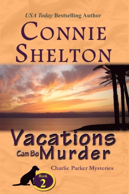 Connie Shelton - Vacations Can Be Murder: A Girl and Her Dog Cozy Mystery, E-bok