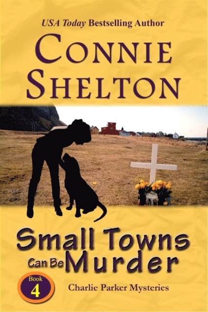 Connie Shelton - Small Towns Can Be Murder: A Girl and Her Dog Cozy Mystery, E-bok