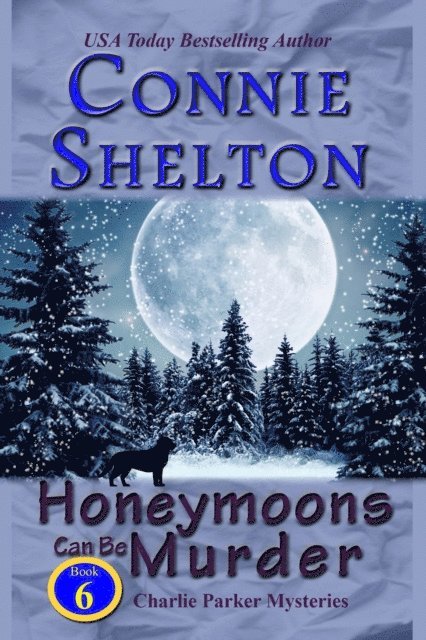 Connie Shelton - Honeymoons Can Be Murder: A Girl and Her Dog Cozy Mystery, E-bok