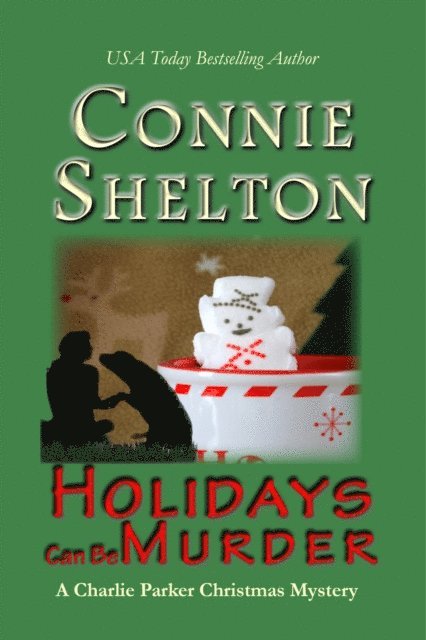 Connie Shelton - Holidays Can Be Murder: A Charlie Parker Christmas Mystery, E-bok