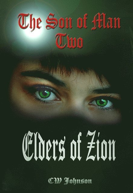 CW Johnson - Son of Man Two. Elders of Zion, E-bok
