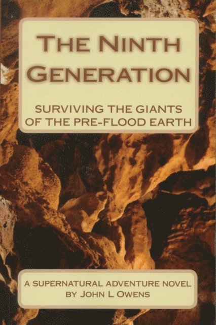 John Owens - Ninth Generation: Surviving the Giants of the Pre-flood Earth, E-bok