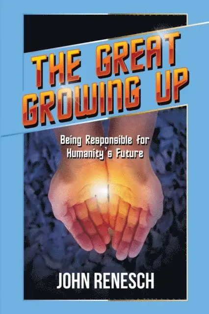 John Renesch - Great Growing Up: Being Responsible for Humanity's Future, E-bok. Tillgänglighet: Lägg i varukorg