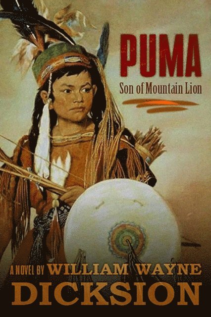 William Wayne Dicksion - Puma Son of Mountain Lion, E-bok. Tillgänglighet: Lägg i varukorg