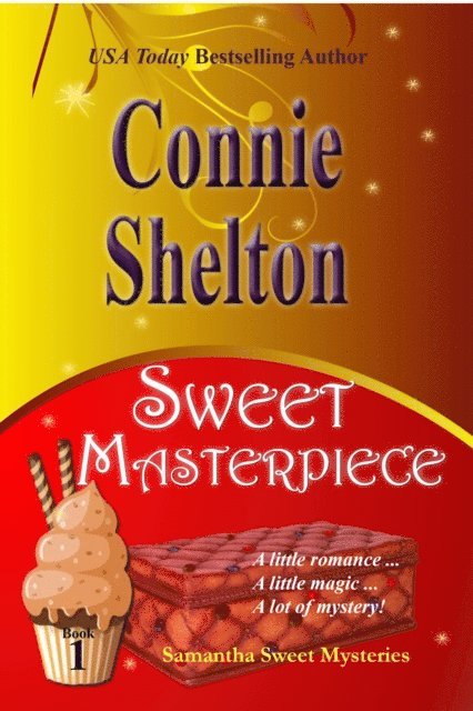 Connie Shelton - Sweet Masterpiece - The First Sweet's Sweets Bakery Mystery, E-bok