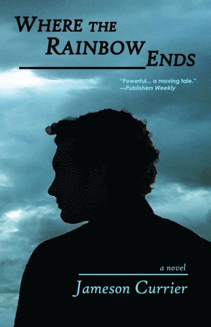 Jameson Currier - Where the Rainbow Ends, E-bok