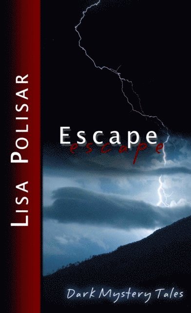 Lisa Polisar - Escape: Dark Mystery Tales, E-bok