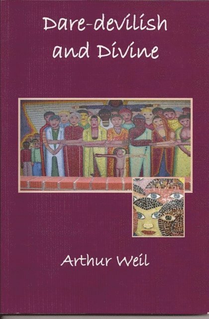 Arthur Weil - Dare-Devilish and Divine, E-bok