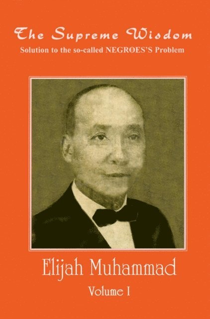 Elijah Muhammad - Supreme Wisdom - Solution to the so-called Negroes Problem Vol. 1, E-bok