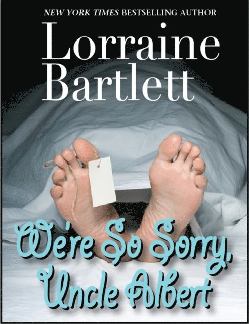 Lorraine Bartlett - We're So Sorry, Uncle Albert, E-bok