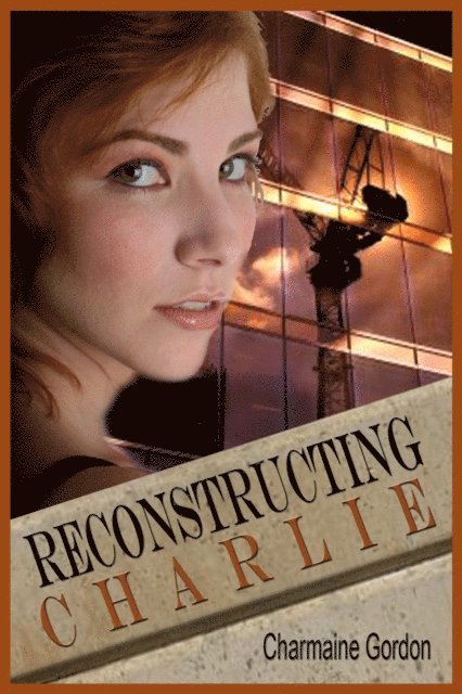 Charmaine Gordon - Reconstructing Charlie, E-bok