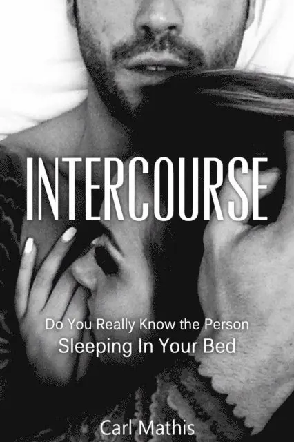 Carl Mathis - Intercourse - Do You Really  Know The Person Sleeping In Your Bed?, E-bok. Tillgänglighet: Lägg i varukorg
