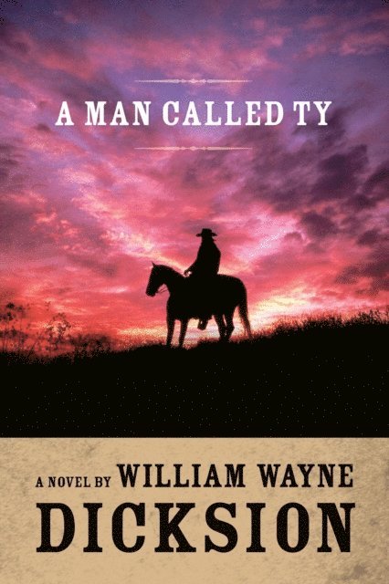 William Wayne Dicksion - Man Called Ty, E-bok. Tillgänglighet: Lägg i varukorg