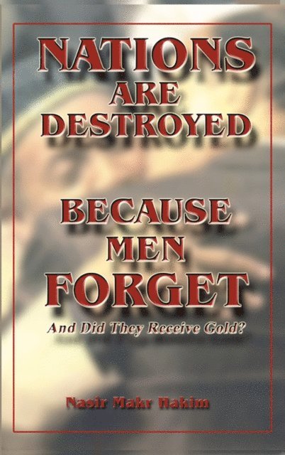 Nasir Makr Hakim - Nations Are Destroyed Because Men Forget, E-bok