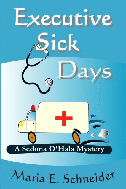 Maria Schneider - Executive Sick Days, E-bok