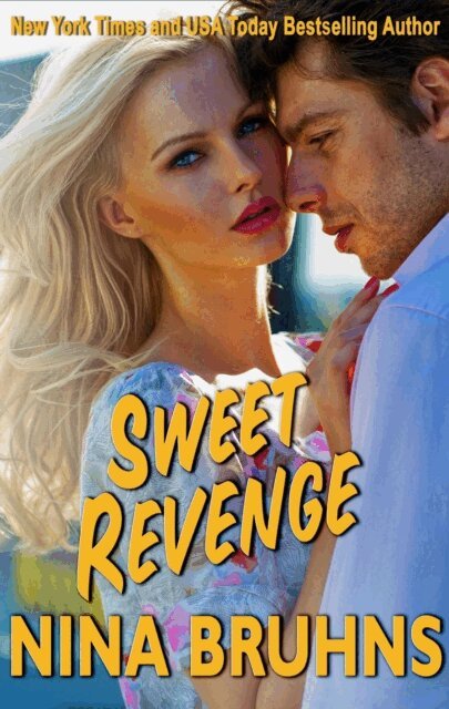 Nina Bruhns - Sweet Revenge: a sexy full-length romantic suspense with a hot alpha hero, E-bok