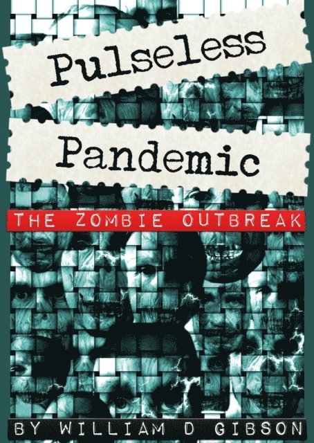 William D. Gibson - Pulseless Pandemic : The Zombie Outbreak, E-bok. Tillgänglighet: Lägg i varukorg