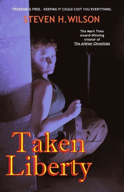 Steven H Wilson - Taken Liberty: A Tale from the Arbiter Chronicles, E-bok