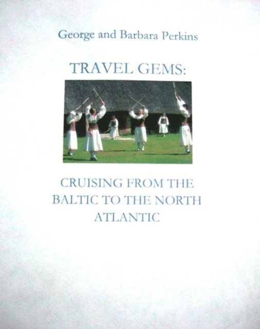 George Perkins - Travel Gems: Cruising from the Baltic to the North Atlantic, E-bok. Tillgänglighet: Lägg i varukorg