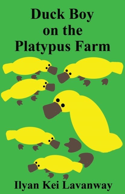 Ilyan Kei Lavanway - Duck Boy on the Platypus Farm, E-bok