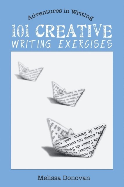 Melissa Donovan - 101 Creative Writing Exercises (Adventures in Writing), E-bok. Tillgänglighet: Lägg i varukorg