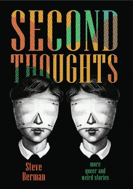 Steve Berman - Second Thoughts: More Queer and Weird Stories, E-bok