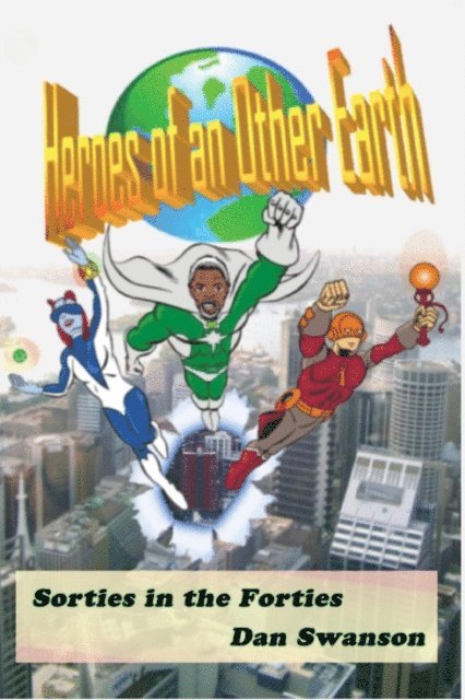Dan Swanson - Heroes of an Other Earth, E-bok