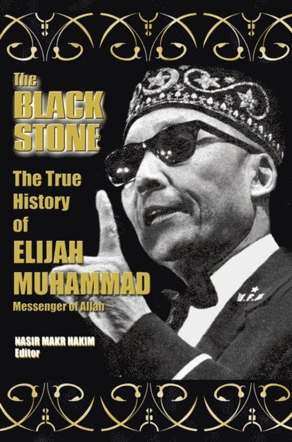Elijah Muhammad - True History of Elijah Muhammad - Autobiographically Authoritative (The Black Stone), E-bok