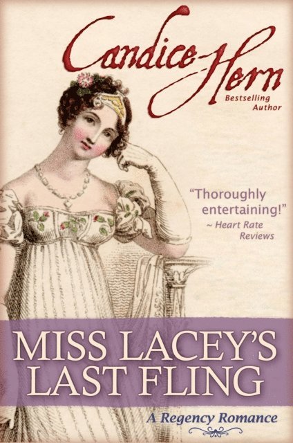 Candice Hern - Miss Lacey's Last Fling (A Regency Romance), E-bok
