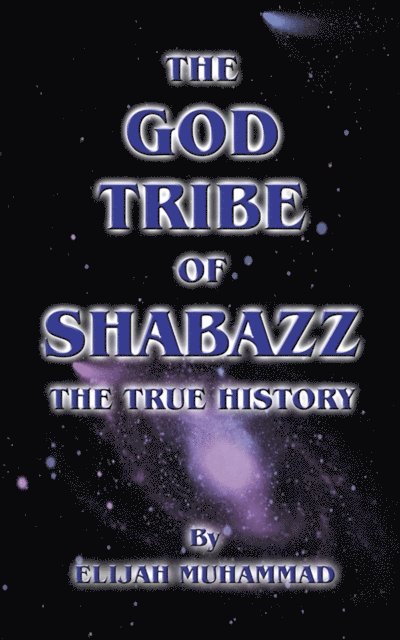 Elijah Muhammad - God Tribe of Shabazz: The True History, E-bok