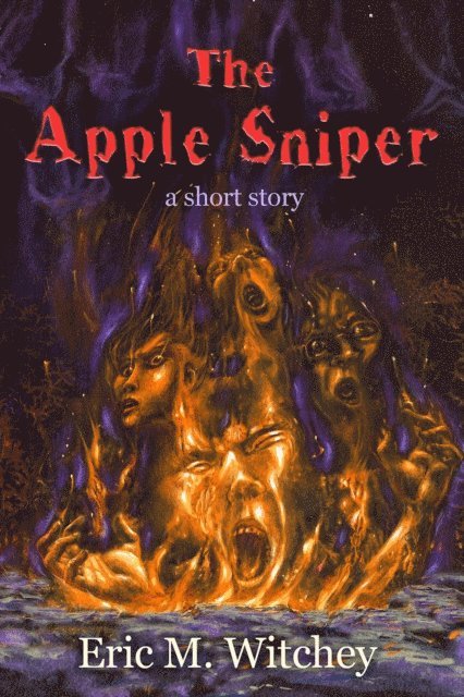 Eric Witchey - Apple Sniper: A Short Story, E-bok