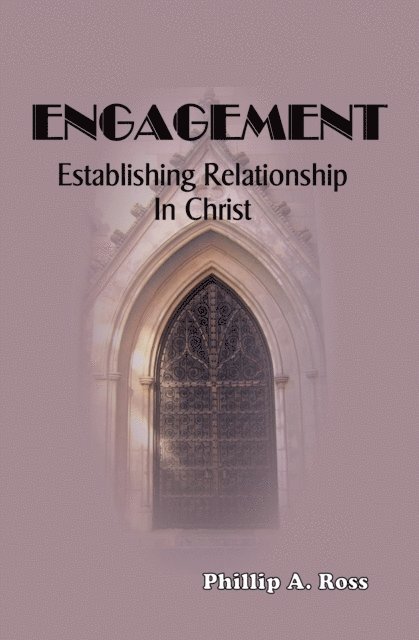 Phillip Ross - Engagement: Establishing Relationship in Christ, E-bok