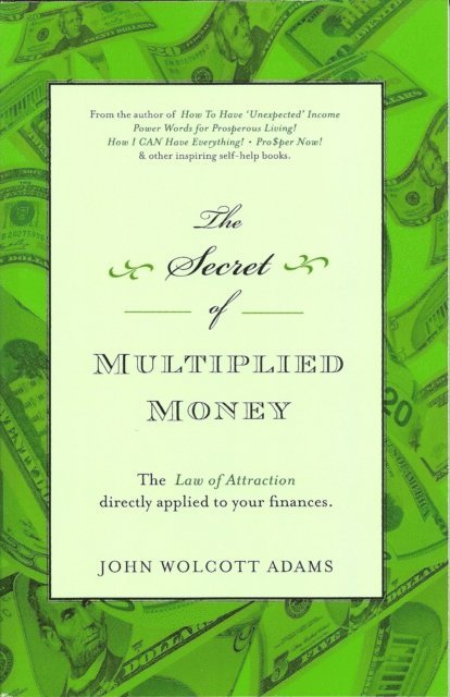 John Wolcott Adams - Secret of Multiplied Money, E-bok