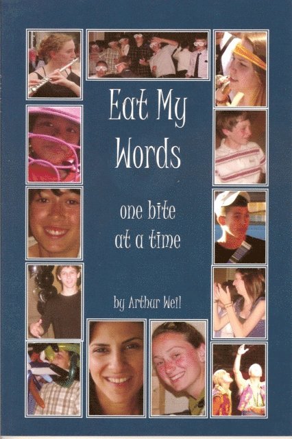 Arthur Weil - Eat My Words One Bite At A Time, E-bok