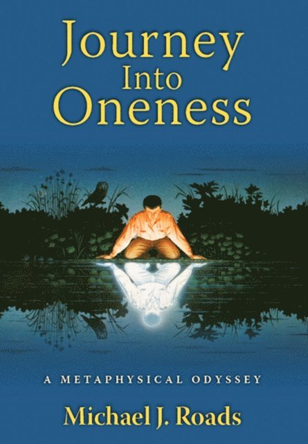 Michael J Roads - Journey Into Oneness, E-bok