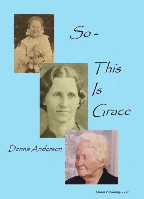 Donna Anderson - So...This Is Grace, E-bok