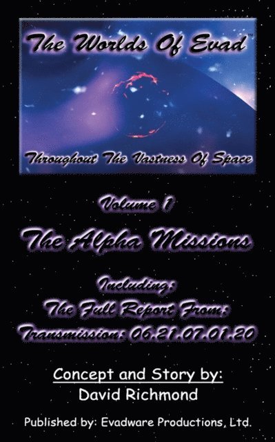 David Richmond - Worlds Of Evad - Volume 1 - The Alpha Missions, E-bok
