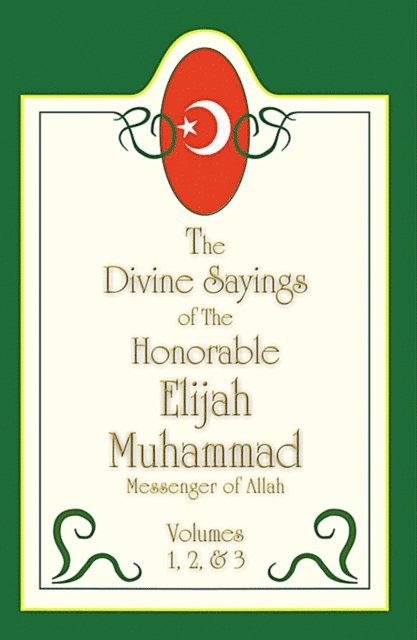 Elijah Muhammad - Divine Sayings Of Elijah Muhammad Volumes 1, 2 And 3, E-bok