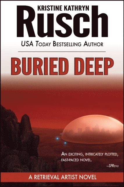Kristine Kathryn Rusch - Buried Deep: A Retrieval Artist Novel, E-bok