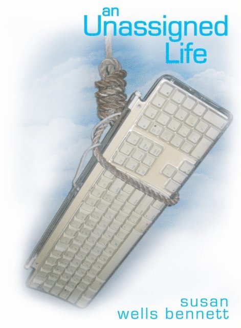 Susan Wells Bennett - Unassigned Life, E-bok