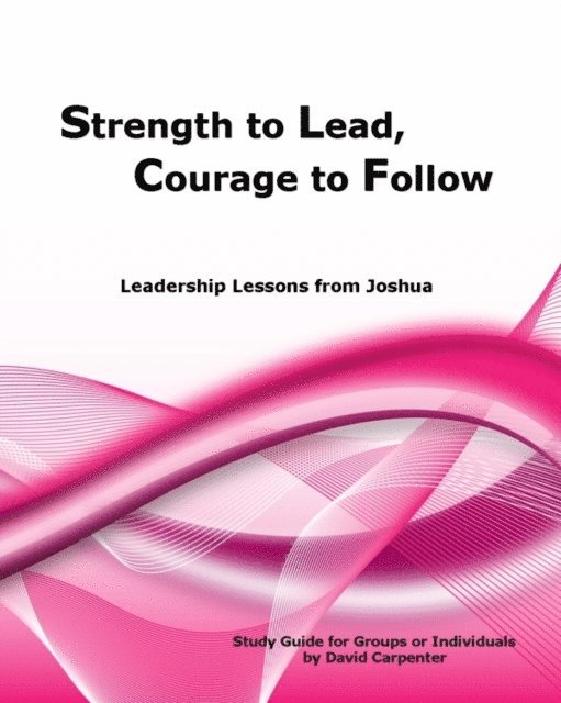 David Carpenter - Strength to Lead, Courage to Follow, E-bok