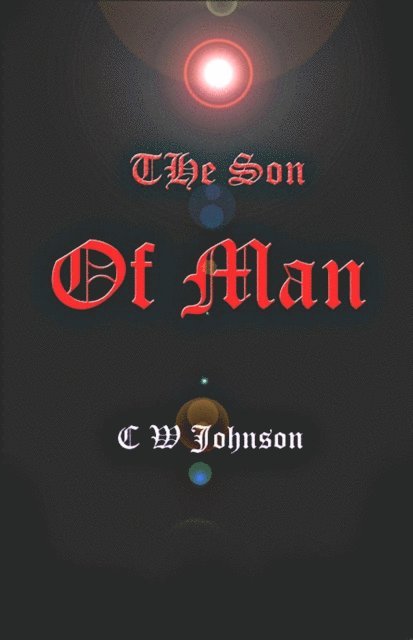 CW Johnson - Son of Man, E-bok