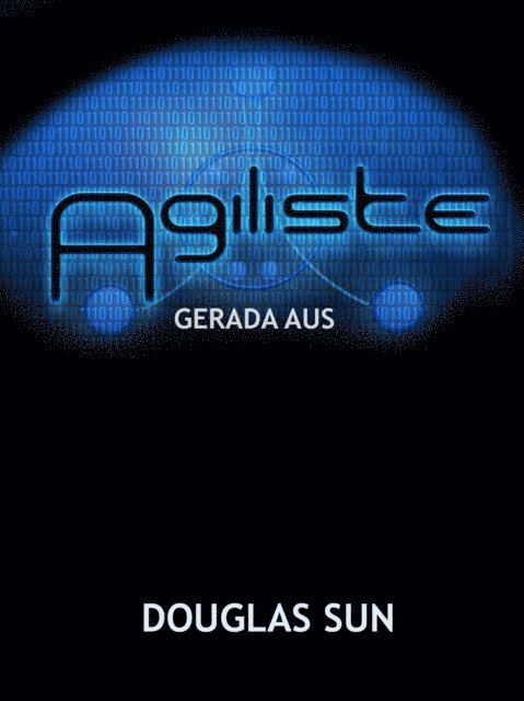 Douglas Sun - Agiliste: Gerade Aus, E-bok